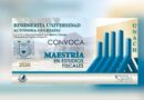 Continúa abierta la convocatoria 2026 para la Maestría en Estudios Fiscales que imparte la UNACH